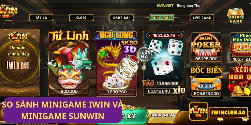 So sánh Minigame IWIN CLUB và Minigame Sunwin 2 So sánh Minigame IWIN CLUB và Minigame Sunwin